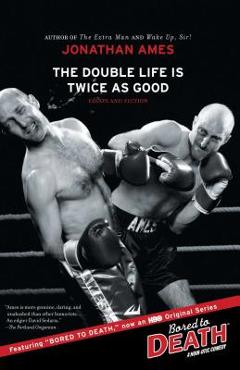 Coperta cărții 'The Double Life Is Twice as Good - Jonathan Ames'