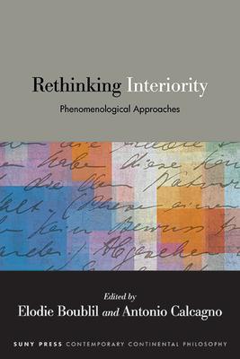 Rethinking Interiority: Phenomenological Approaches - Elodie Boublil