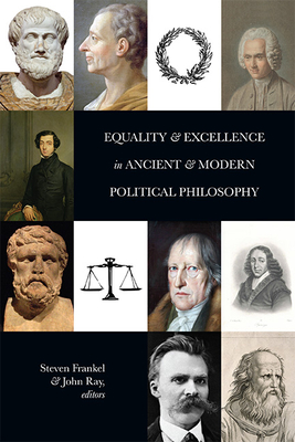Equality and Excellence in Ancient and Modern Political Philosophy - Steven Frankel