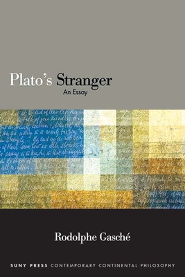 Plato's Stranger: An Essay - Rodolphe Gasché