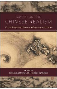 Poza produsului Adventures in Chinese Realism: Classic Philosophy Applied to Contemporary Issues - Eirik Lang Harris