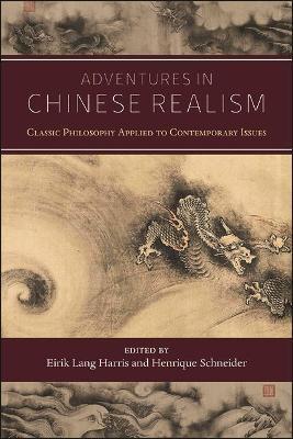 Adventures in Chinese Realism: Classic Philosophy Applied to Contemporary Issues - Eirik Lang Harris