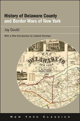 History of Delaware County and Border Wars of New York - Jay Gould