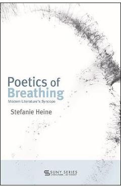Coperta cărții 'Poetics of Breathing: Modern Literature's Syncope - Stefanie Heine'