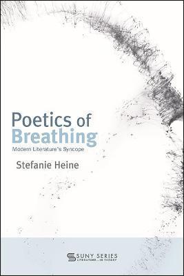 Coperta cărții 'Poetics of Breathing: Modern Literature's Syncope - Stefanie Heine'