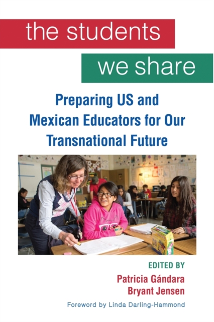 The Students We Share: Preparing US and Mexican Educators for Our Transnational Future - Patricia Gándara
