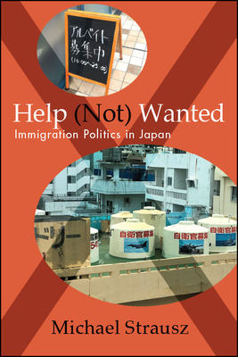 Help (Not) Wanted: Immigration Politics in Japan - Michael Strausz