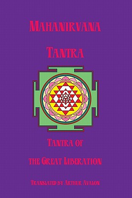 Mahanirvana Tantra: Tantra Of The Great Liberation - Arthur Avalon