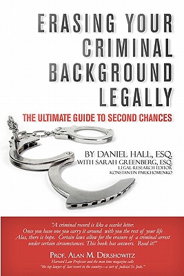 Erasing Your Criminal Background Legally: The Ultimate Guide To Second Chances - Sarah Greenberg