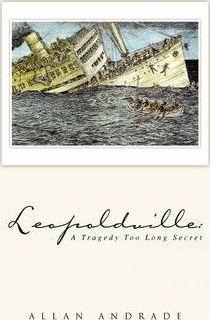 Leopoldville: A Tragedy Too Long Secret - Allan Andrade