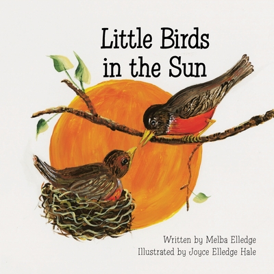 Little Birds in the Sun - Melba Elledge