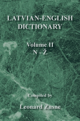 Latvian-English Dictionary: Volume Ii N-Z - Leonard Zusne