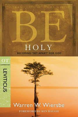 Be Holy (Leviticus): Becoming Set Apart for God - Warren W. Wiersbe