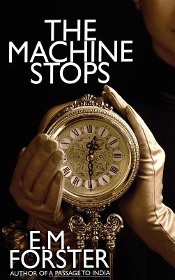 The Machine Stops - E. M. Forster