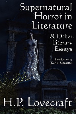 Supernatural Horror in Literature & Other Literary Essays - H. P. Lovecraft