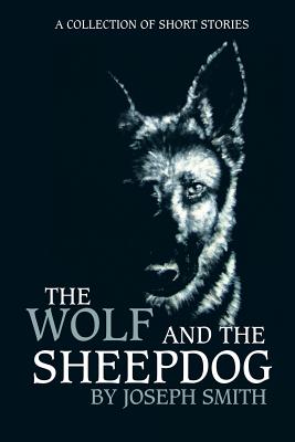 The Wolf and the Sheepdog - Joseph Smith