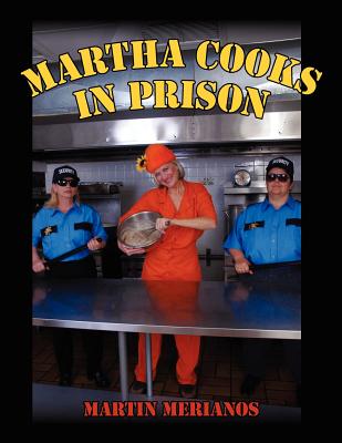 Martha Cooks in Prison - Martin Merianos