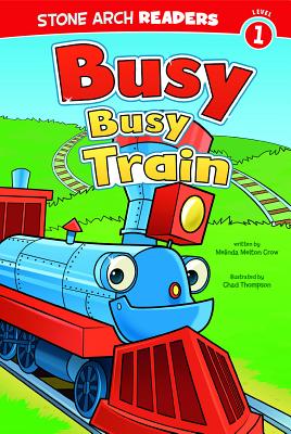 Busy, Busy Train - Chad Thompson