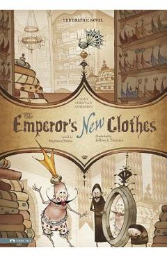 Coperta cărții 'The Emperor's New Clothes: The Graphic Novel - Hans C. Andersen'