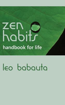 Zen Habits Handbook for Life - Leo Babauta