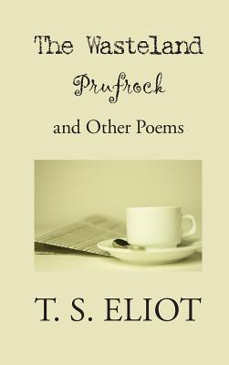 Wasteland, Prufrock, and Other Poems - T. S. Eliot