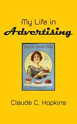 My Life in Advertising - Claude C. Hopkins