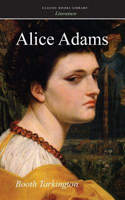 Alice Adams - Booth Tarkington