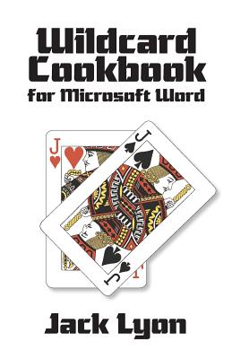 Wildcard Cookbook for Microsoft Word - Jack Lyon