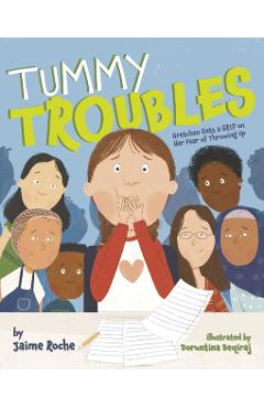 Tummy Troubles: Gretchen Gets a Grip on Her Fear of Throwing Up - Jaime Roche