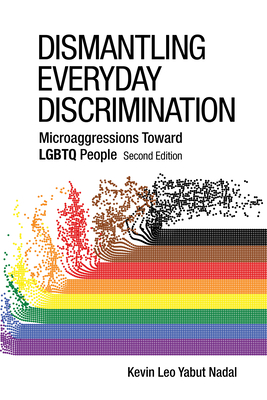 Dismantling Everyday Discrimination: Microaggressions Toward LGBTQ People - Kevin Leo Yabut Nadal