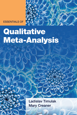 Essentials of Qualitative Meta-Analysis - Ladislav Timulak
