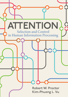 Attention: Selection and Control in Human Information Processing - Robert W. Proctor