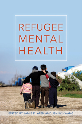 Refugee Mental Health - Jamie D. Aten