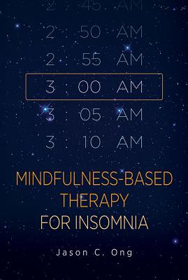 Mindfulness-Based Therapy for Insomnia - Jason C. Ong