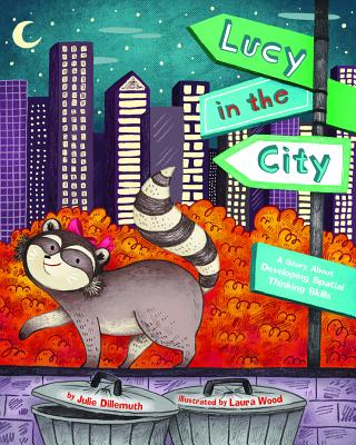 Lucy in the City: A Story about Developing Spatial Thinking Skills - Julie Dillemuth