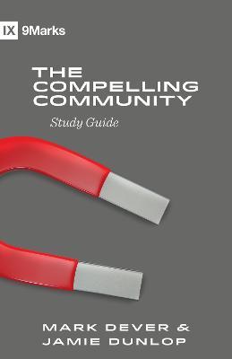 The Compelling Community Study Guide - Mark Dever