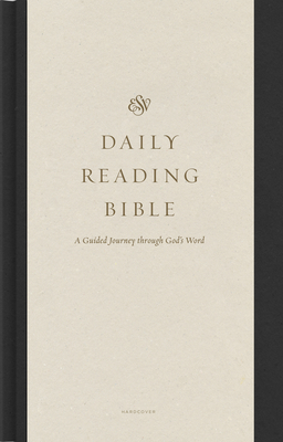 ESV Daily Reading Bible: A Guided Journey Through God's Word - Greg Gilbert