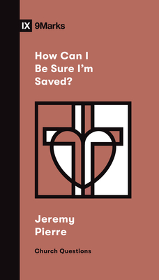 How Can I Be Sure I'm Saved? - Jeremy Pierre