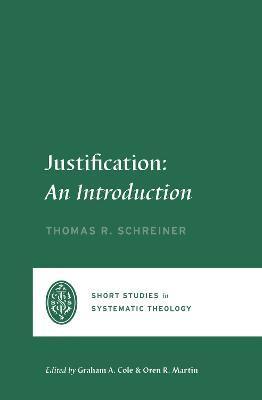 Justification: An Introduction - Thomas R. Schreiner