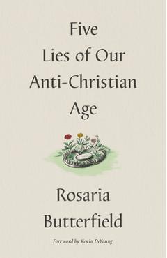 Poza produsului Five Lies of Our Anti-Christian Age - Rosaria Butterfield