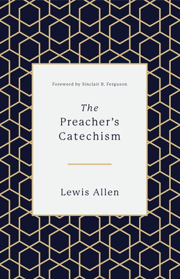 Coperta cărții 'The Preacher's Catechism - Lewis Allen'