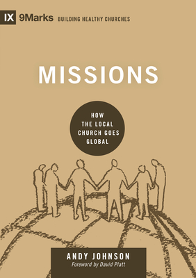 Missions: How the Local Church Goes Global - Andy Johnson