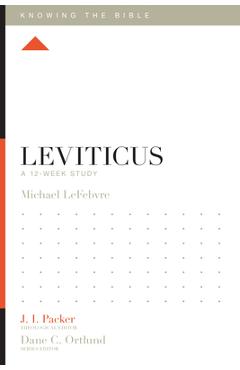 Leviticus: A 12-Week Study - Michael Lefebvre