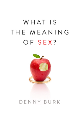 What Is the Meaning of Sex? - Denny Burk
