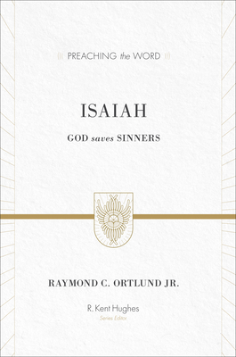 Isaiah (Redesign): God Saves Sinners - Ray Ortlund