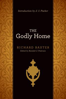 Godly Home - Richard Baxter