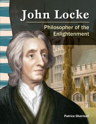 John Locke: Philosopher of the Enlightenment - Patrice Sherman