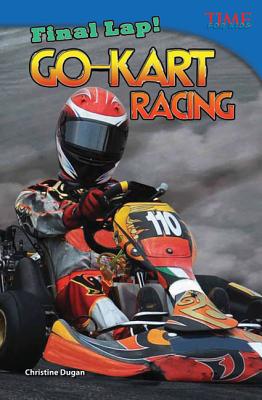Final Lap! Go-Kart Racing - Christine Dugan