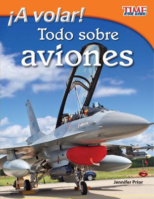 ¡A volar! Todo sobre aviones (Take Off! All About Airplanes) (Spanish Version) = Take Off! All about Airplanes - Jennifer Prior