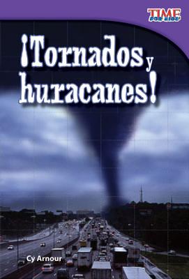 ¡Tornados Y Huracanes! (Tornadoes and Hurricanes!) (Spanish Version) = Tornadoes and Hurricanes! - Cy Armour